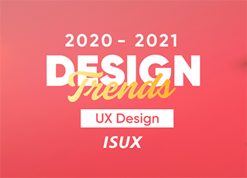 2020-2021设计趋势报告：用户体验篇
